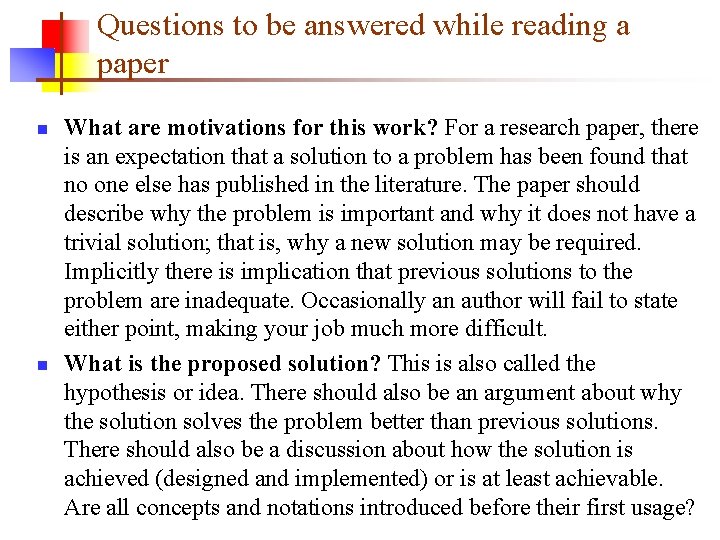 Questions to be answered while reading a paper n n What are motivations for