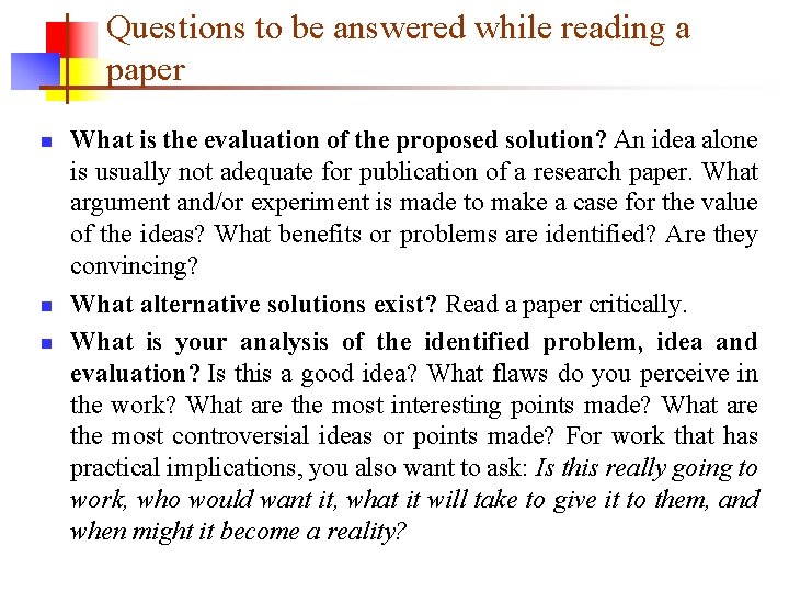 Questions to be answered while reading a paper n n n What is the