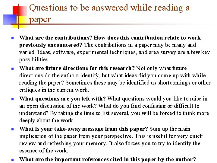Questions to be answered while reading a paper n n n What are the