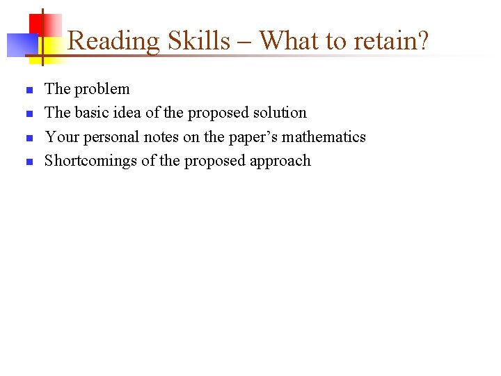 Reading Skills – What to retain? n n The problem The basic idea of