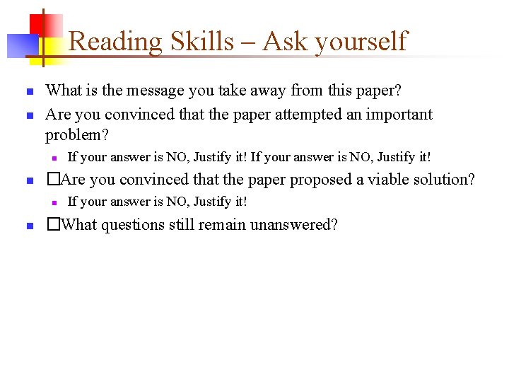 Reading Skills – Ask yourself n n What is the message you take away