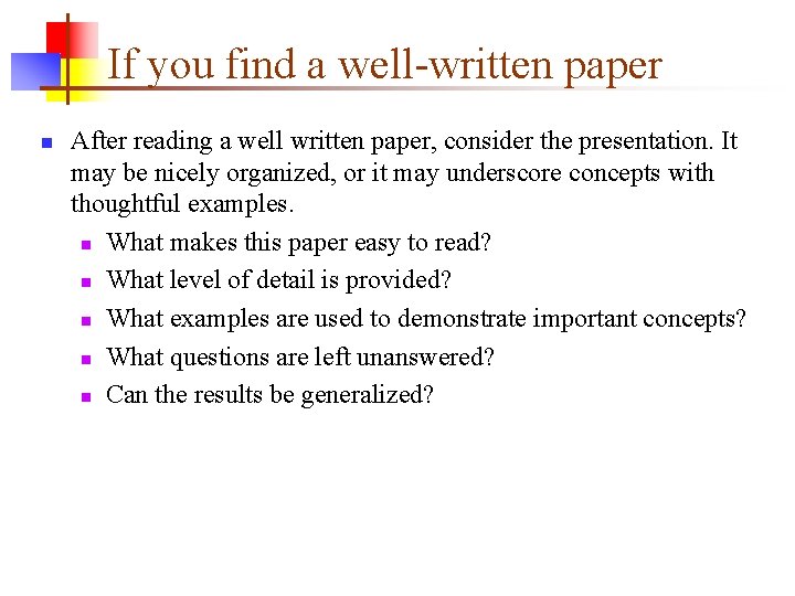 If you find a well-written paper n After reading a well written paper, consider