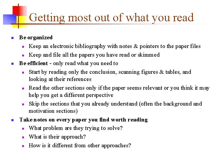 Getting most out of what you read n n n Be organized n Keep