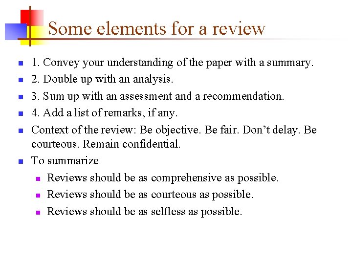 Some elements for a review n n n 1. Convey your understanding of the