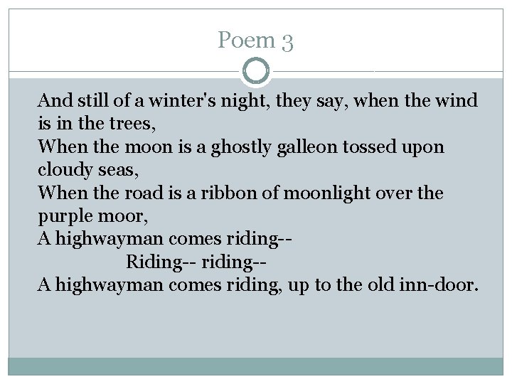 Poem 3 And still of a winter's night, they say, when the wind is