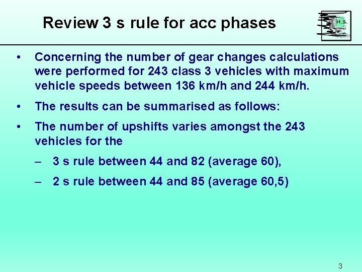 Review 3 s rule for acc phases • Concerning the number of gear changes