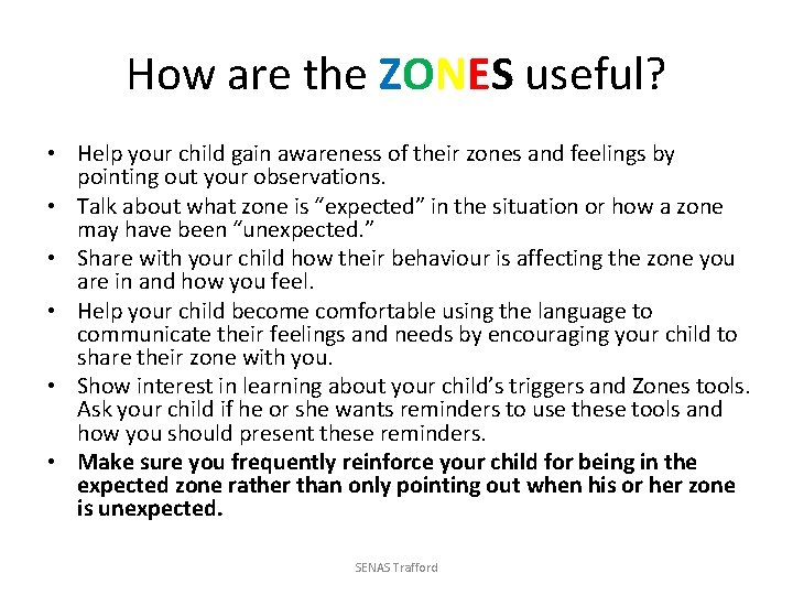 How are the ZONES useful? • Help your child gain awareness of their zones