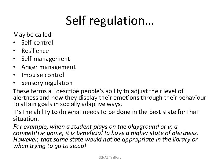Self regulation… May be called: • Self-control • Resilience • Self-management • Anger management