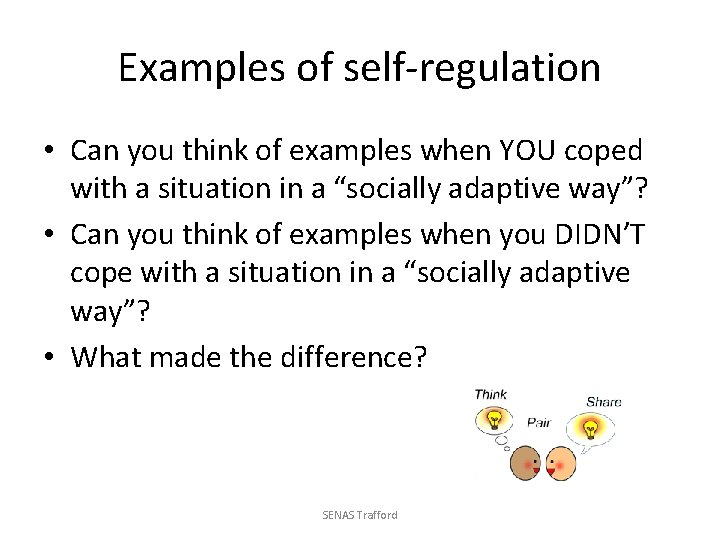 Examples of self-regulation • Can you think of examples when YOU coped with a