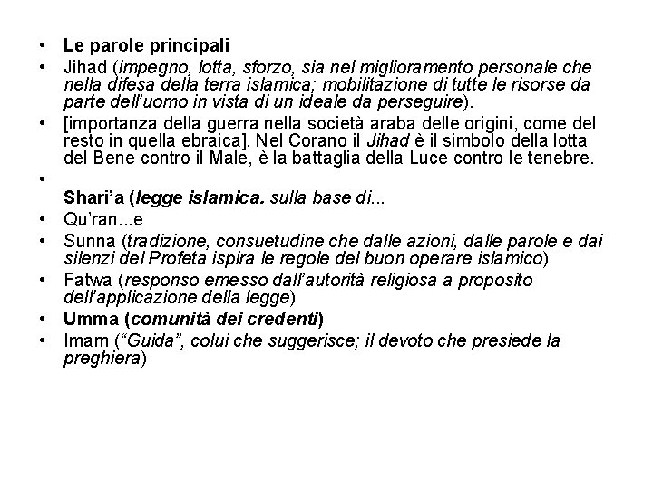  • Le parole principali • Jihad (impegno, lotta, sforzo, sia nel miglioramento personale