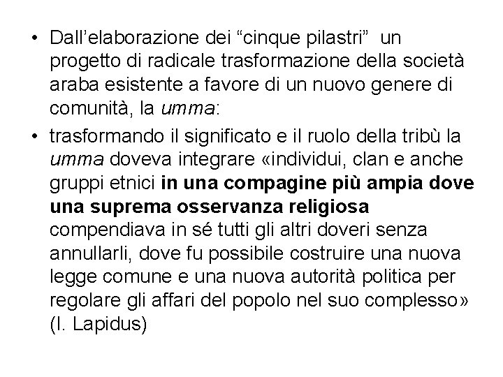  • Dall’elaborazione dei “cinque pilastri” un progetto di radicale trasformazione della società araba