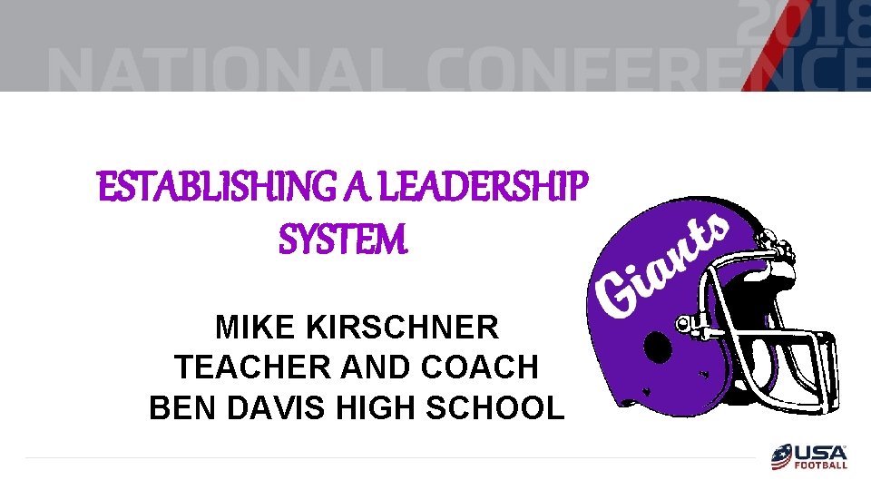 ESTABLISHING A LEADERSHIP SYSTEM MIKE KIRSCHNER TEACHER AND COACH BEN DAVIS HIGH SCHOOL 