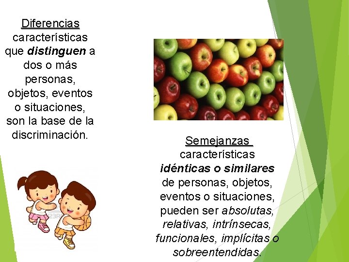 Diferencias características que distinguen a dos o más personas, objetos, eventos o situaciones, son