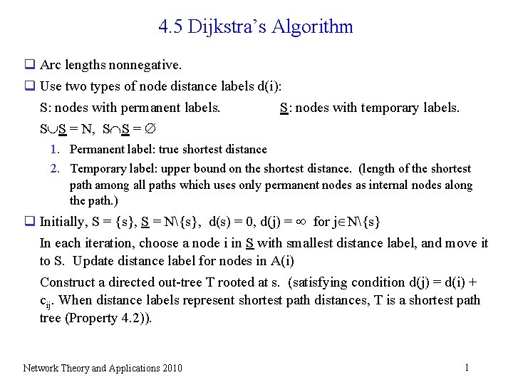 4. 5 Dijkstra’s Algorithm q Arc lengths nonnegative. q Use two types of node