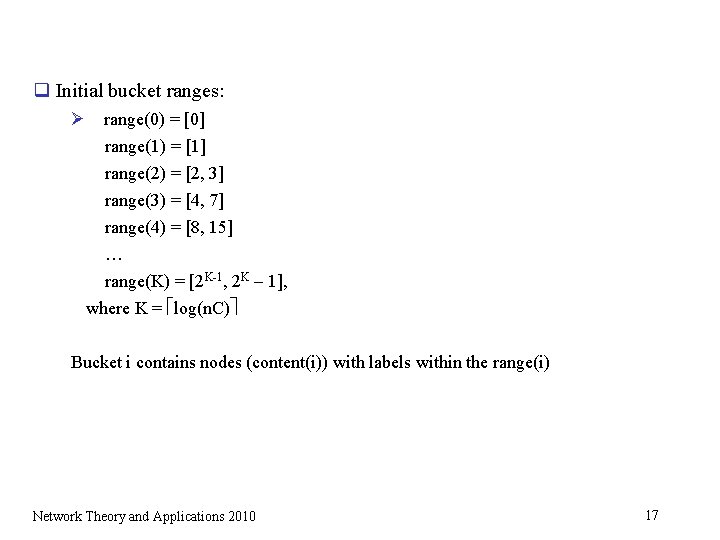 q Initial bucket ranges: Ø range(0) = [0] range(1) = [1] range(2) = [2,