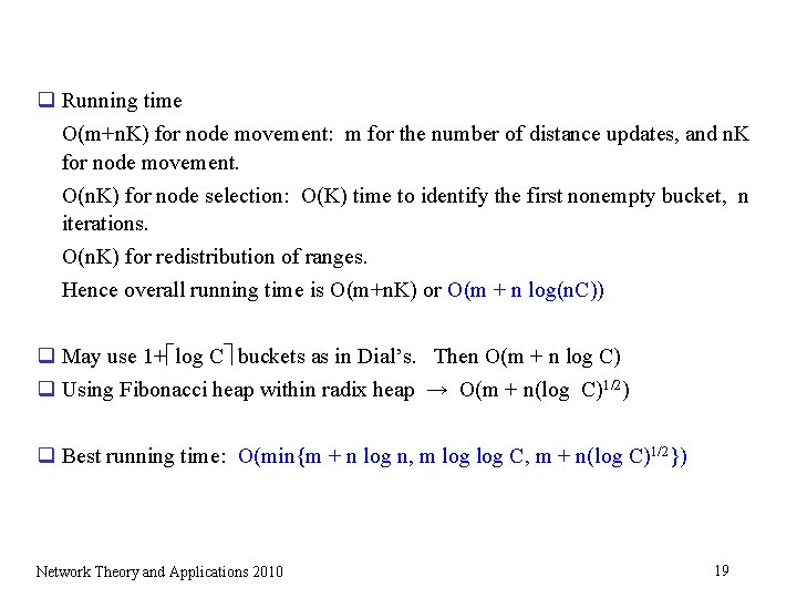 q Running time O(m+n. K) for node movement: m for the number of distance