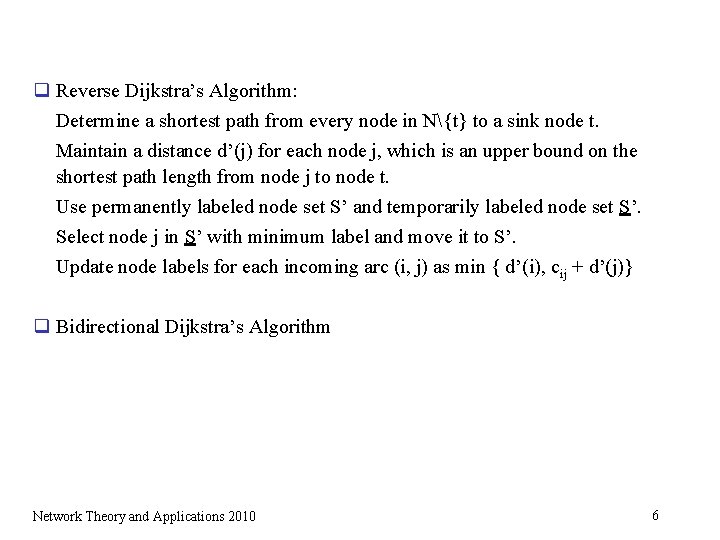 q Reverse Dijkstra’s Algorithm: Determine a shortest path from every node in N{t} to