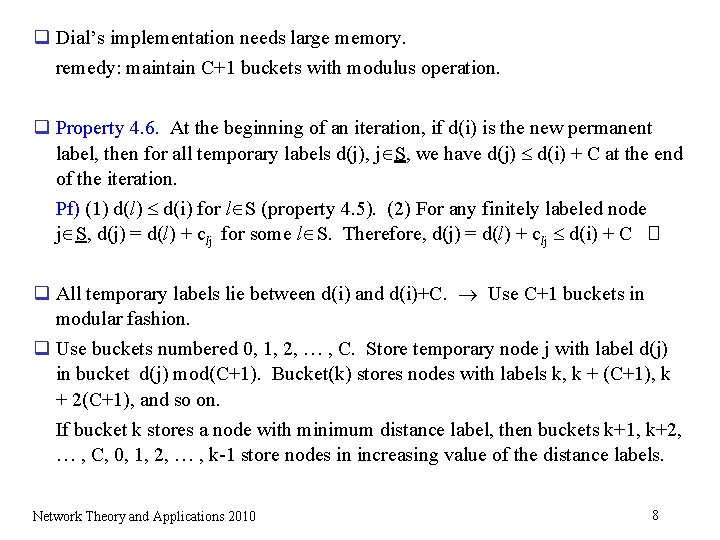 q Dial’s implementation needs large memory. remedy: maintain C+1 buckets with modulus operation. q