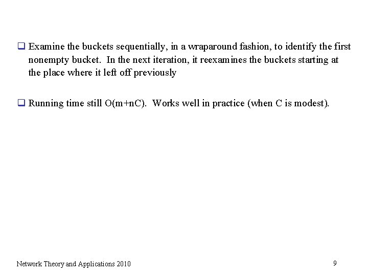 q Examine the buckets sequentially, in a wraparound fashion, to identify the first nonempty