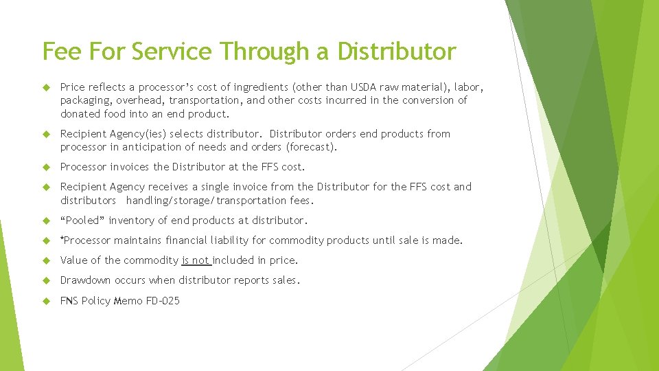 Fee For Service Through a Distributor Price reflects a processor’s cost of ingredients (other