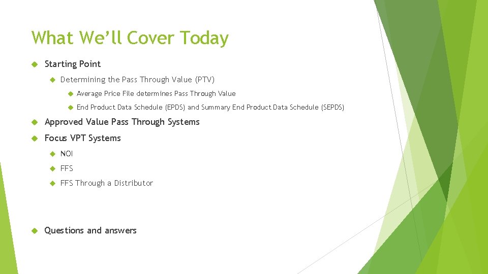 What We’ll Cover Today Starting Point Determining the Pass Through Value (PTV) Average Price