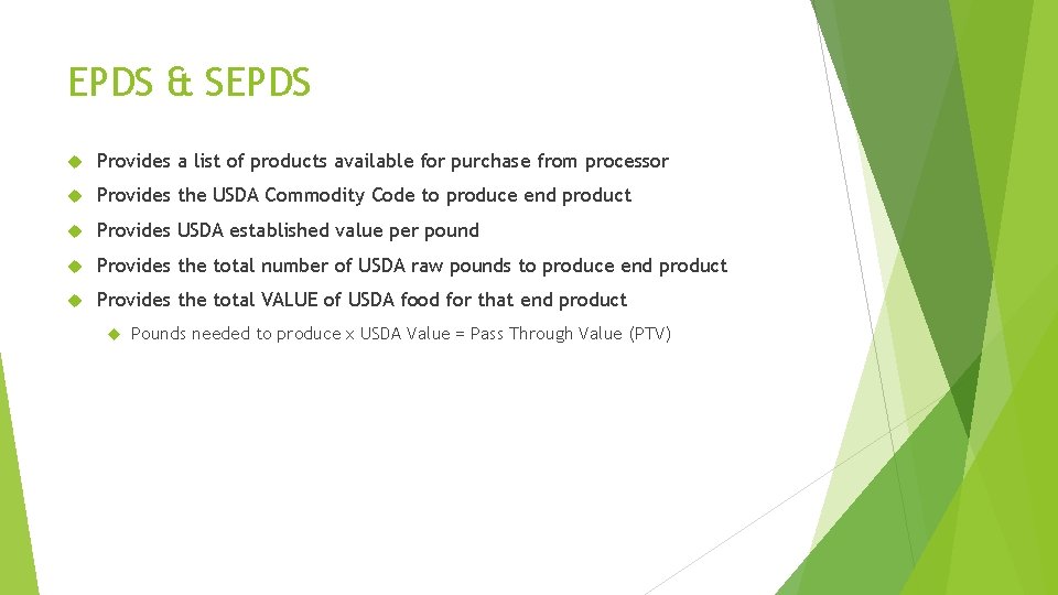 EPDS & SEPDS Provides a list of products available for purchase from processor Provides