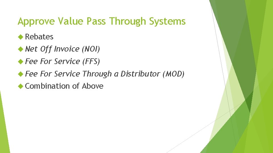 Approve Value Pass Through Systems Rebates Net Off Invoice (NOI) Fee For Service (FFS)