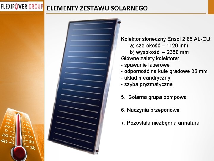 ELEMENTY ZESTAWU SOLARNEGO Kolektor słoneczny Ensol 2, 65 AL-CU a) szerokość – 1120 mm