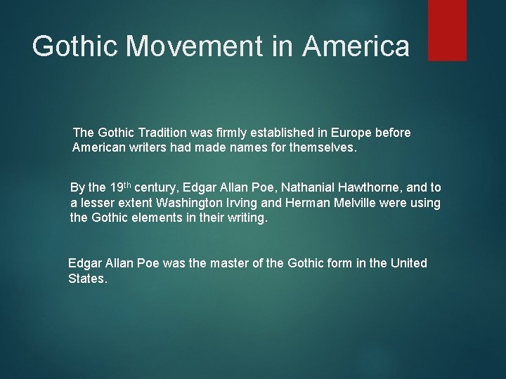 Gothic Movement in America The Gothic Tradition was firmly established in Europe before American Gothic Movement in America The Gothic Tradition was firmly established in Europe before American