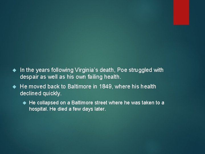 In the years following Virginia’s death, Poe struggled with despair as well as In the years following Virginia’s death, Poe struggled with despair as well as