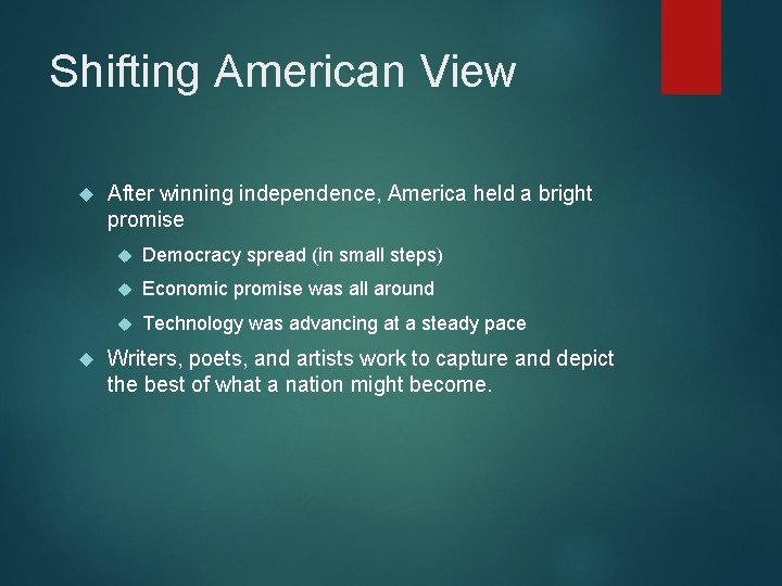 Shifting American View After winning independence, America held a bright promise Democracy spread (in Shifting American View After winning independence, America held a bright promise Democracy spread (in