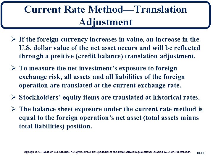 Current Rate Method—Translation Adjustment Ø If the foreign currency increases in value, an increase