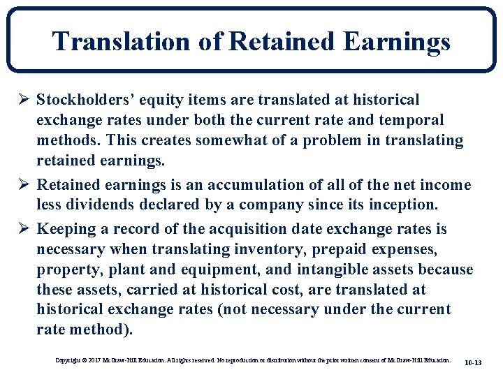 Translation of Retained Earnings Ø Stockholders’ equity items are translated at historical exchange rates
