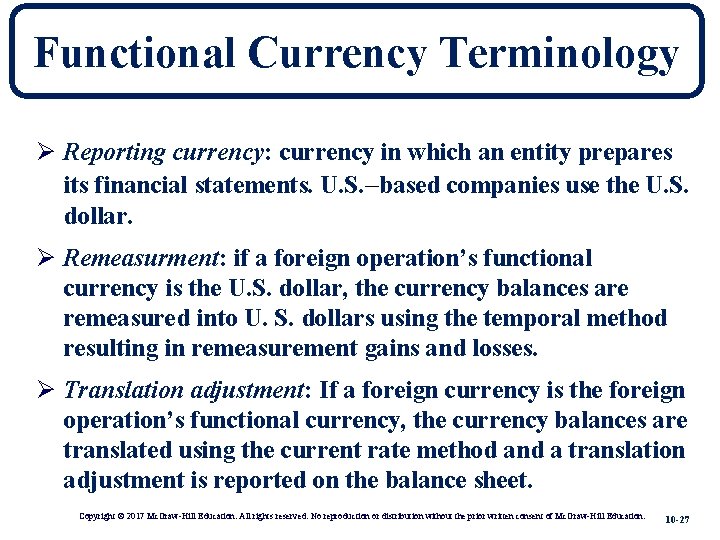 Functional Currency Terminology Ø Reporting currency: currency in which an entity prepares its financial