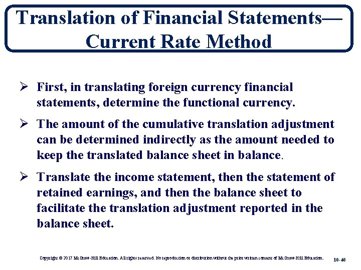 Translation of Financial Statements— Current Rate Method Ø First, in translating foreign currency financial