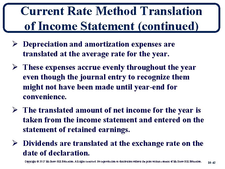 Current Rate Method Translation of Income Statement (continued) Ø Depreciation and amortization expenses are