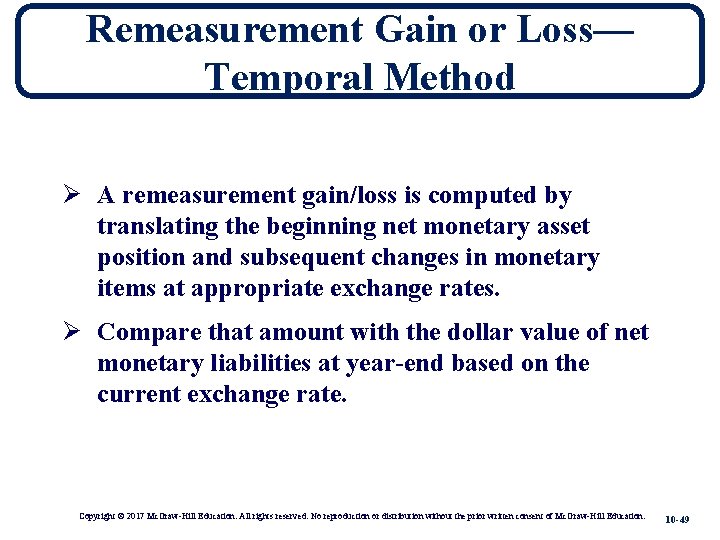 Remeasurement Gain or Loss— Temporal Method Ø A remeasurement gain/loss is computed by translating