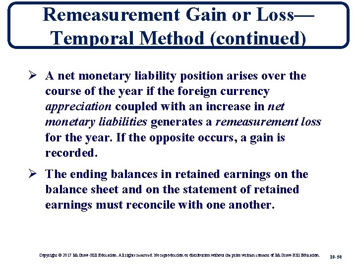 Remeasurement Gain or Loss— Temporal Method (continued) Ø A net monetary liability position arises