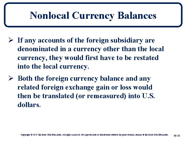 Nonlocal Currency Balances Ø If any accounts of the foreign subsidiary are denominated in