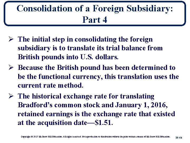 Consolidation of a Foreign Subsidiary: Part 4 Ø The initial step in consolidating the