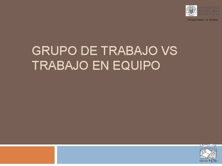 GRUPO DE TRABAJO VS TRABAJO EN EQUIPO 