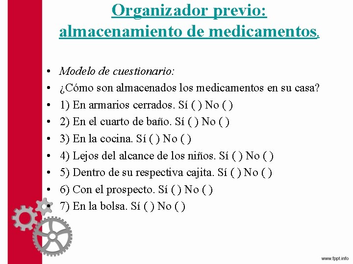 Organizador previo: almacenamiento de medicamentos. • • • Modelo de cuestionario: ¿Cómo son almacenados