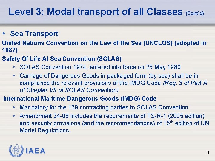 Level 3: Modal transport of all Classes (Cont’d) • Sea Transport United Nations Convention