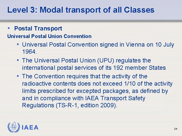 Level 3: Modal transport of all Classes • Postal Transport Universal Postal Union Convention