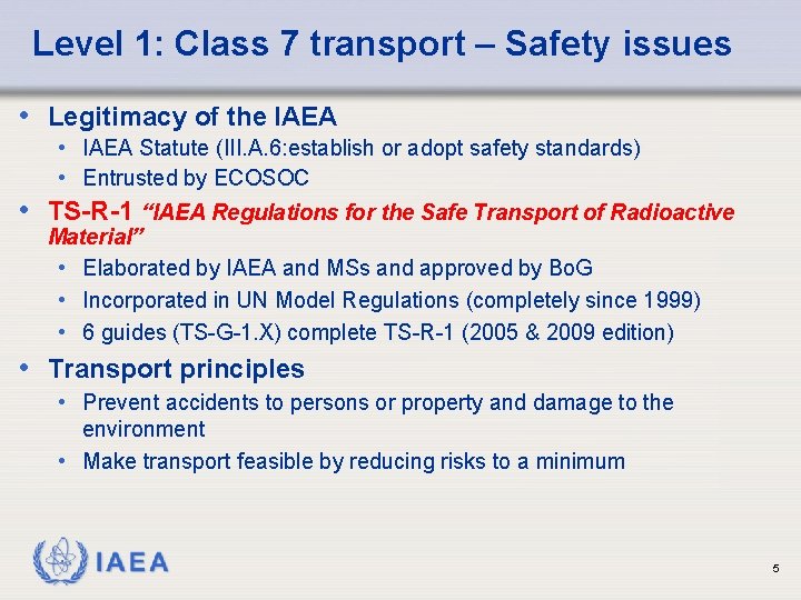 Level 1: Class 7 transport – Safety issues • Legitimacy of the IAEA •