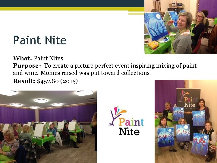 Paint Nite What: Paint Nites Purpose: To create a picture perfect event inspiring mixing