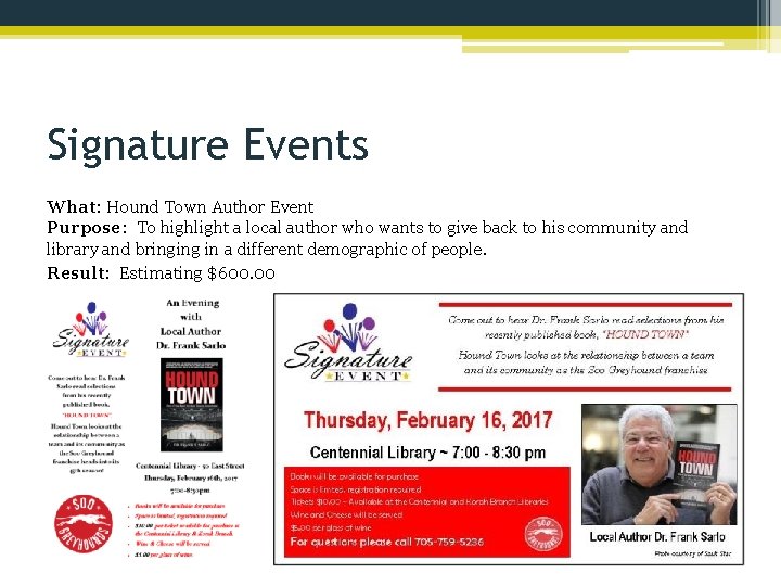 Signature Events What: Hound Town Author Event Purpose: To highlight a local author who