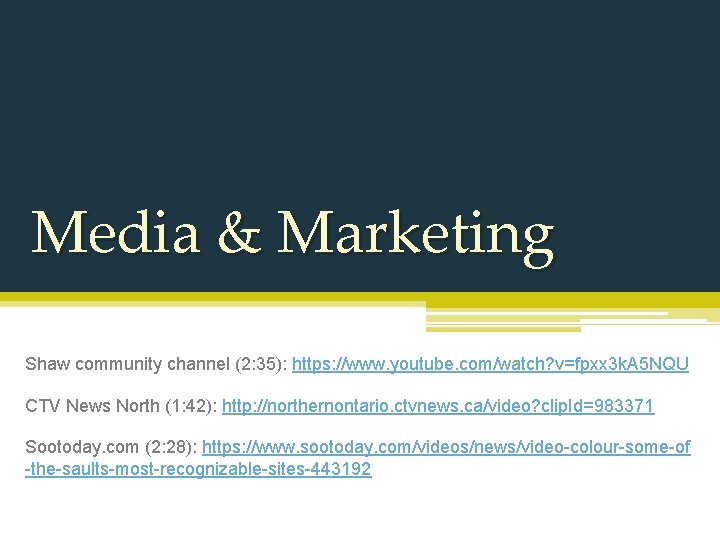 Media & Marketing Shaw community channel (2: 35): https: //www. youtube. com/watch? v=fpxx 3