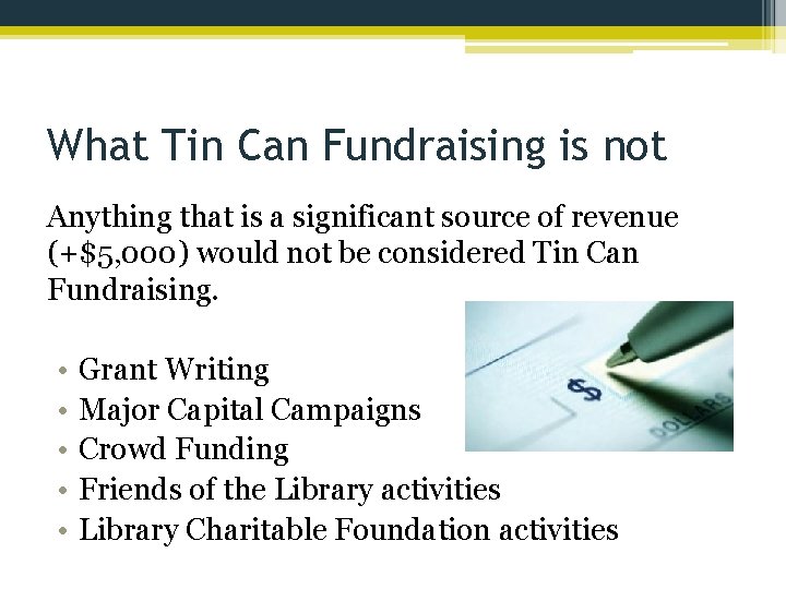 What Tin Can Fundraising is not Anything that is a significant source of revenue