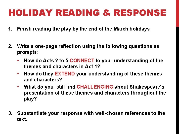 HOLIDAY READING & RESPONSE 1. Finish reading the play by the end of the